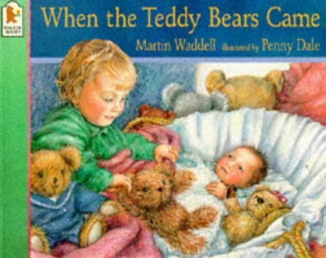 When The Teddy Bears Came - Martin Waddell, Ms. Penny Dale