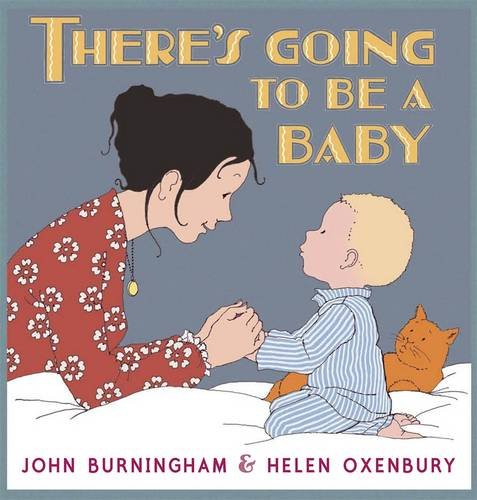 There's Going to Be a Baby >>>> A SUPERB DOUBLE SIGNED UK 1ST EDITION - 1ST PRINTING HARDBACK <<<< - John Burningham