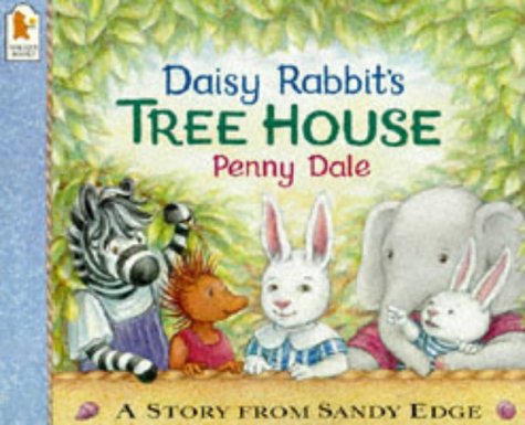Stock image for Daisy Rabbit's Tree House (A Story from Sandy Edge) for sale by WorldofBooks