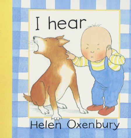 I Hear (Baby Board Books) (9780744555417) by Oxenbury, Helen