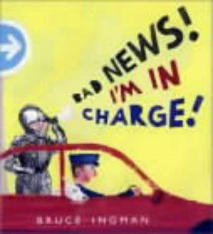 Stock image for Bad News, I'm In Charge! for sale by THEVILLAGEBOOKSTORE