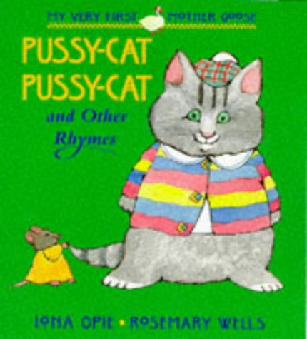 9780744555585: My Very First Mother Goose: "Pussy Cat, Pussy Cat" and Other Rhymes (My Very First Mother Goose)