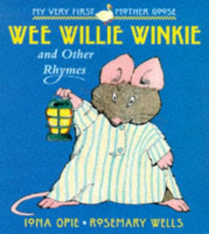 9780744555592: My Very First Mother Goose: "Wee Willie Winkie" and Other Rhymes (My Very First Mother Goose)