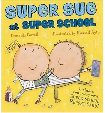 Super Sue at Super School (9780744557824) by Cressida Cowell
