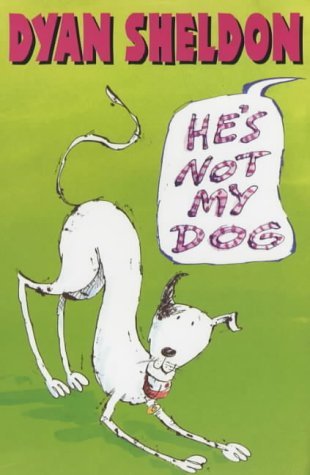 He's Not My Dog (9780744559729) by Dyan Sheldon