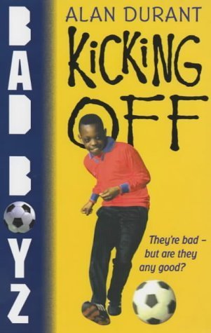 Kicking Off (Bad Boyz) (9780744559736) by [???]