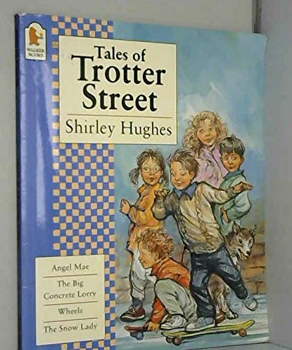 Beispielbild fr Tales of Trotter Street: "Angel Mae", "Big Concrete Lorry", "Snow Lady", "Wheels" zum Verkauf von WorldofBooks