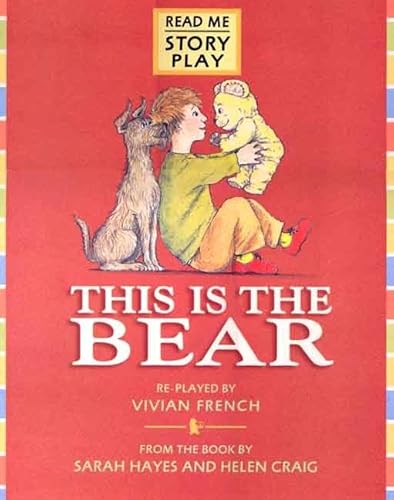This Is the Bear: Play (Story Plays) (9780744568493) by Vivian French; Sarah Hayes