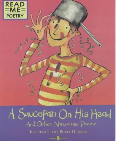 Stock image for A Saucepan on His Head (Read Me: Poetry) for sale by Reuseabook