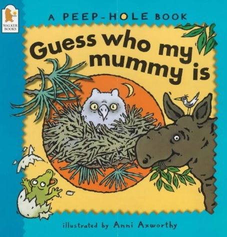 Stock image for Guess Who My Mummy Is? (Peep-hole Books) for sale by WorldofBooks