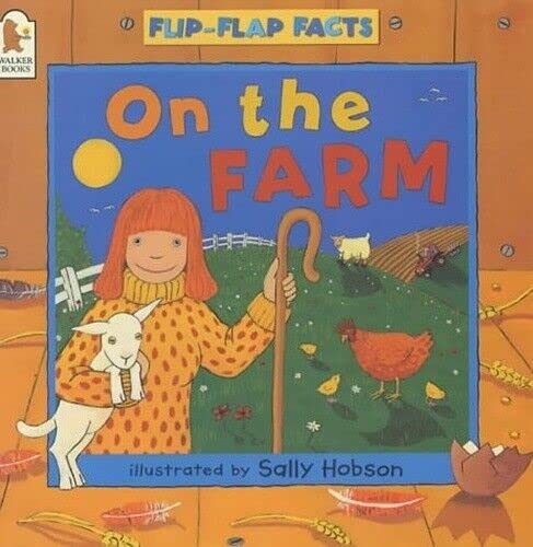 Stock image for On the Farm: On the Farm (Flip-flap Facts) for sale by GF Books, Inc.