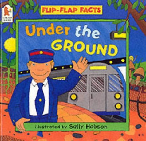 Stock image for Under the Ground (Flip-flap Facts) for sale by WorldofBooks