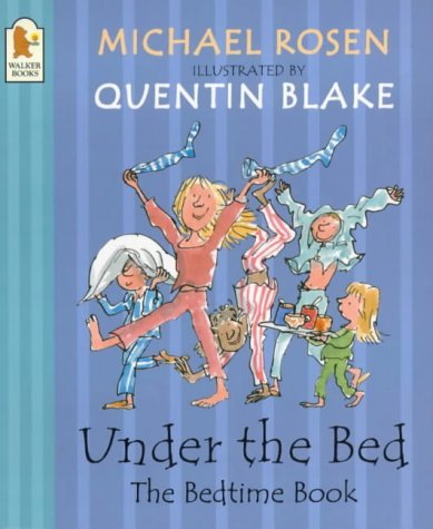 Under the Bed (9780744577631) by Rosen, Michael; Blake, Quentin