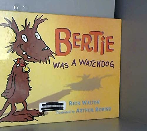 Bertie Was a Watchdog (9780744580174) by Rick Walton