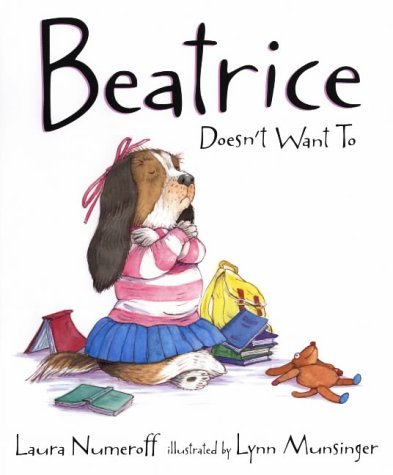 Beatrice Doesn't Want to (9780744580242) by Laura Joffe Numeroff