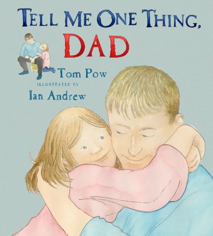 Stock image for Tell Me One Thing, Dad for sale by Better World Books Ltd