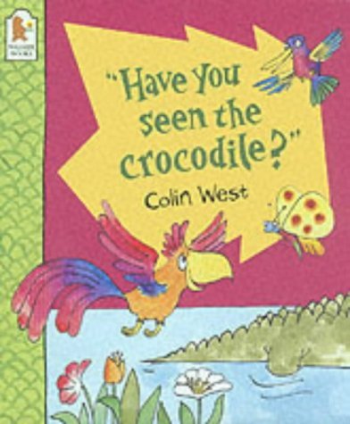 Stock image for Have You Seen The Crocodile? for sale by WorldofBooks