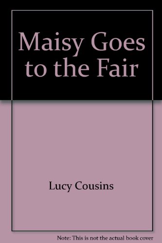 9780744582925: Maisy Goes to the Fair