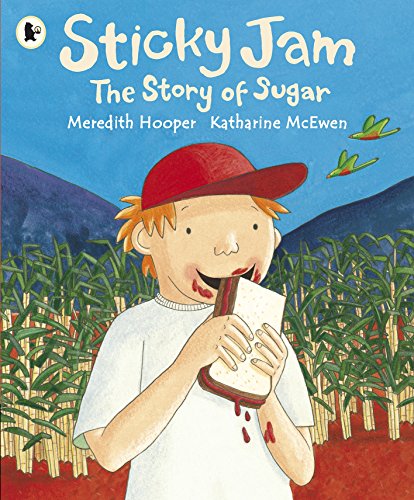 Stock image for Sticky Jam: The Story of Sugar for sale by WorldofBooks