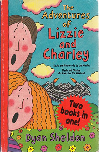 Stock image for The Adventures of Lizzie and Charley: Lizzie and Charley Go to the Movies & Lizzie and Charley Go Away for the Weekend for sale by WorldofBooks