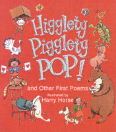 Stock image for Higglety Pigglety Pop and Other First Poems for sale by ThriftBooks-Dallas