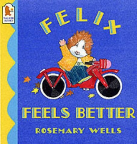 9780744589269: Felix Feels Better