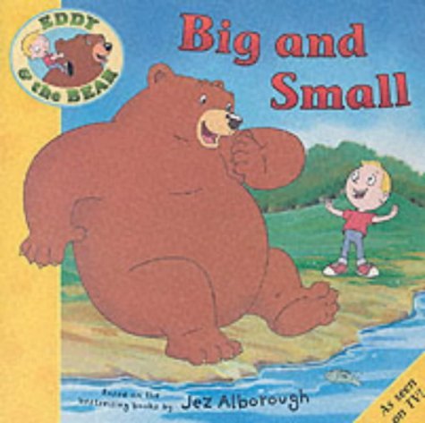 Stock image for Eddie and the Bear in Big and Small (Eddy & the Bear) for sale by WorldofBooks