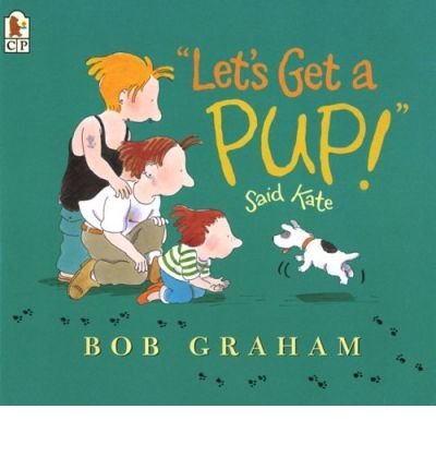Let's Get a Pup! (9780744594416) by Bob Graham