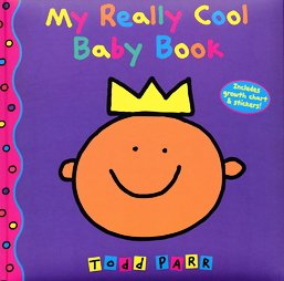 My Really Cool Baby Book (Todd Parr Books) (9780744596083) by Todd Parr