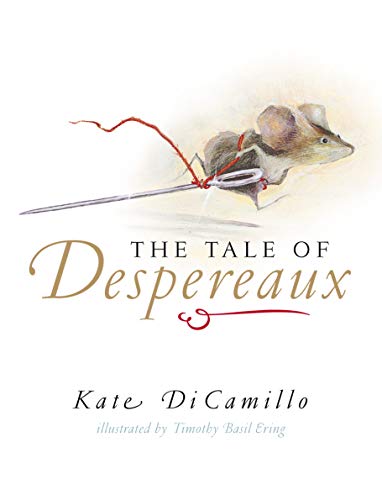 Imagen de archivo de The Tale Of Despereaux Being The Story Of A Mouse, A Princess, Some Soup, And A Spool Of Thread a la venta por HPB-Ruby