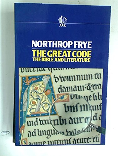 The great code: the Bible and literature / Northrop Frye - Frye, Northrop