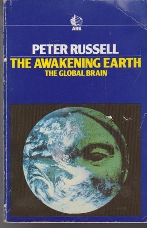 Beispielbild fr The Awakening Earth - The Global Brain zum Verkauf von SAVERY BOOKS