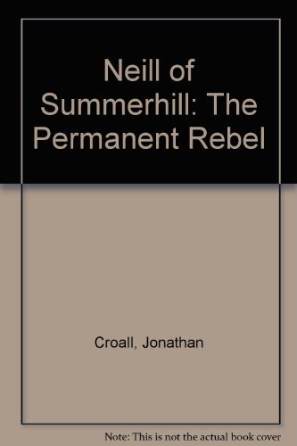 Imagen de archivo de Neill of Summerhill : The Permanent Rebel a la venta por Better World Books