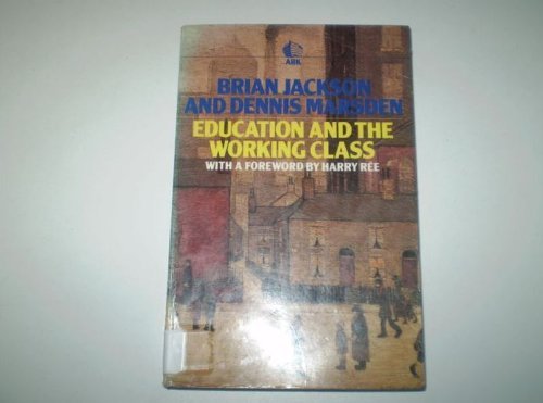 Education and the Working Class - Jackson, B. & Marsden, D.
