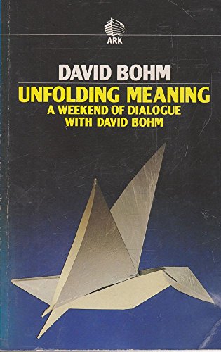 9780744800647: Unfolding Meaning: A Weekend of Dialogue with David Bohm