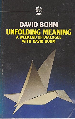 9780744800647: Unfolding Meaning: A Weekend of Dialogue with David Bohm (Ark Paperbacks)