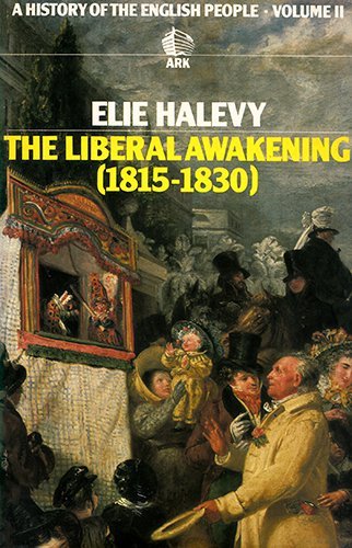 Beispielbild fr A History of the English People in the Nineteenth Century : The Liberal Awakening zum Verkauf von Better World Books