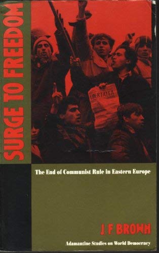 Imagen de archivo de Surge to Freedom: The End of Communist Rule in Eastern Europe a la venta por Anybook.com