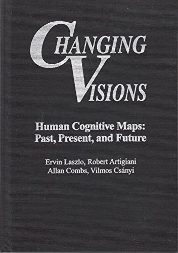 Imagen de archivo de Changing Visions: Human Cognitive Maps, Past, Present and Future a la venta por Anybook.com