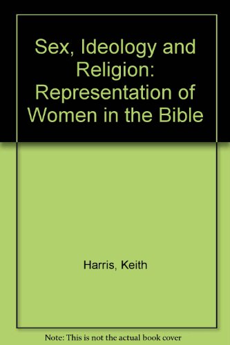 Imagen de archivo de Sex, Ideology and Religion: The Representation of Women in the Bible a la venta por PsychoBabel & Skoob Books