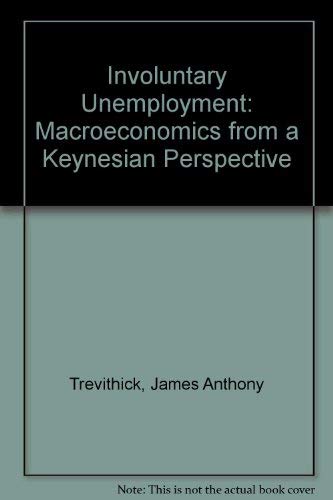 Beispielbild fr Involuntary Unemployment: Macroeconomics from a Keynesian Perspective zum Verkauf von WorldofBooks