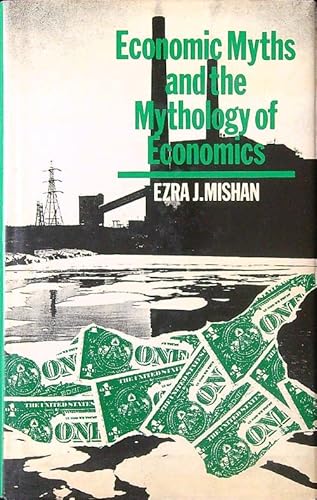 9780745000657: Economic myths and the mythology of economics
