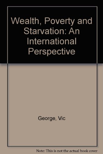 Stock image for Wealth, Poverty and Starvation: An International Perspective for sale by Gareth Roberts