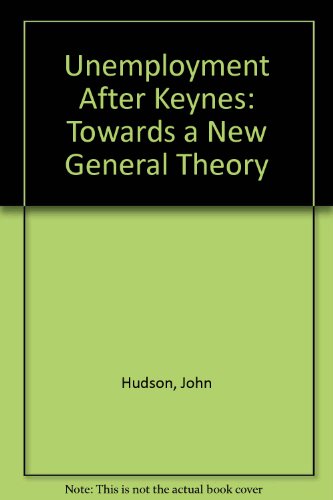 Stock image for Unemployment After Keynes: Towards a New General Theory for sale by Better World Books