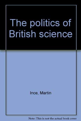 Stock image for The Politics of British Science for sale by PsychoBabel & Skoob Books