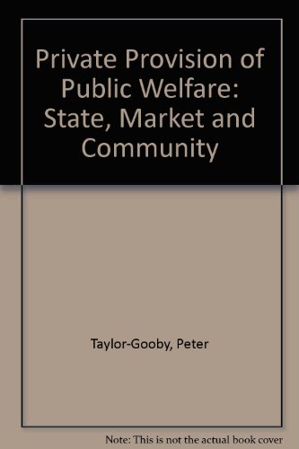 Imagen de archivo de The Private Provision of Public Welfare: State, Market and Community a la venta por G. & J. CHESTERS