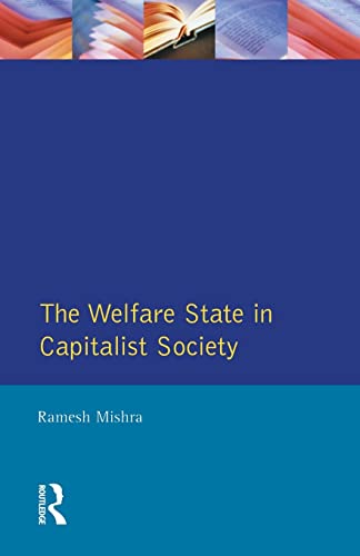 Beispielbild fr Welfare State Capitalst Society: Policies of Retrenchment and Maintenance in Europe, North America and Australia (Studies in International Social Policy and Welfare) zum Verkauf von AwesomeBooks