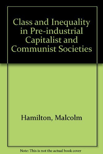 Stock image for Class And Inequality In Pre-Industrial, Capitalist And Communist Societies for sale by Geoff Blore`s Books