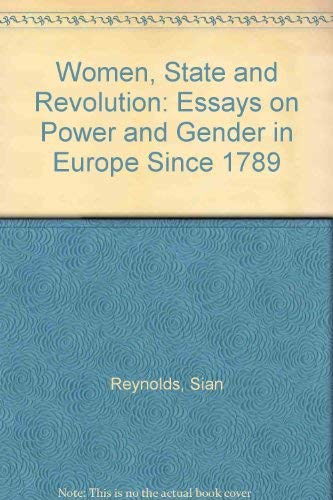 Beispielbild fr Women, State and Revolution: Essays on Power and Gender in Europe Since 1789 zum Verkauf von Anybook.com