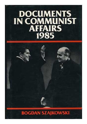 9780745002521: Documents in Communist Affairs 1985: 1985